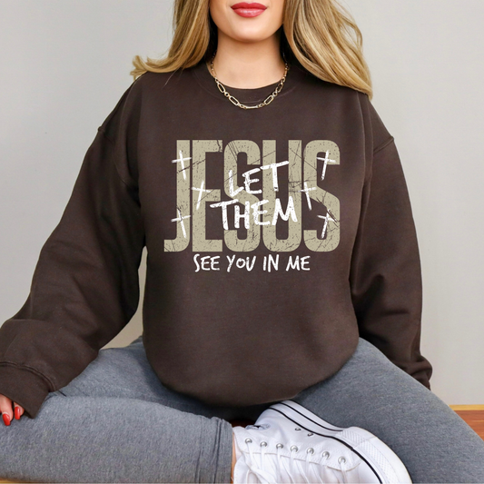 Jesus Let Them See You In Me