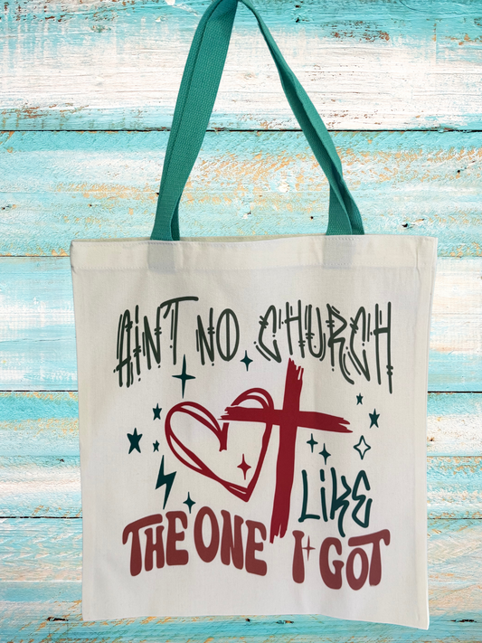 Ain't No Church Like The One I Got Tote