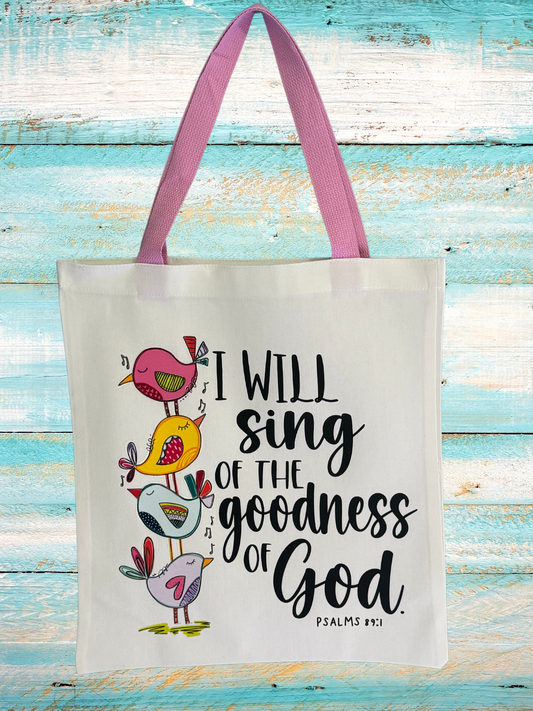 I Will Sing Of The Goodness Of God Tote
