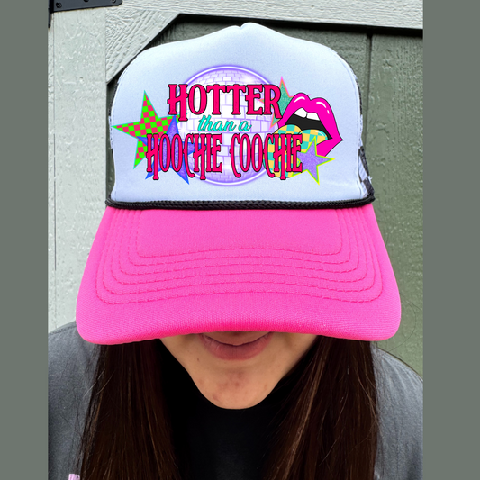 Hotter Than A Hoochie Coochie Trucker Hat