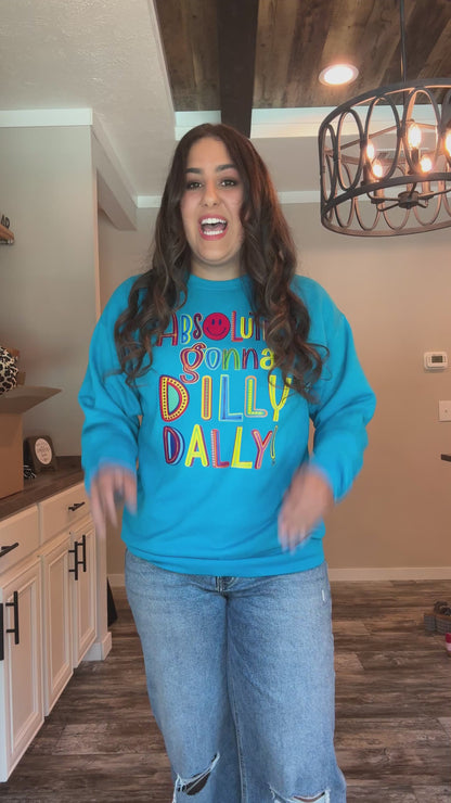 Absolutely Gonna Dilly Dally Crewneck Pullover